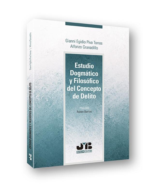 ESTUDIO DOGMÁTICO Y FILOSÓFICO DEL CONCEPTO DE DELITO | 9788412054644 | PIVA TORRES, GIANNI EGIDIO / GRANADILLO, A.