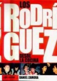 LOS RODRIGUEZ DESDE LA COCINA | 9788495749017 | ZAMORA, DANIEL