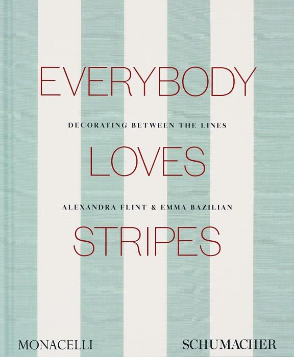 EVERY BODY LOVES STRIPES | 9781580937085 | BAZILIAN, EMMA / FLINT, ALEXANDRA
