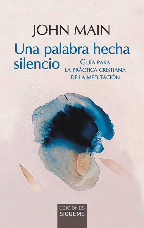 PALABRA HECHA SILENCIO, UNA | 9788430121441 | MAIN, JOHN