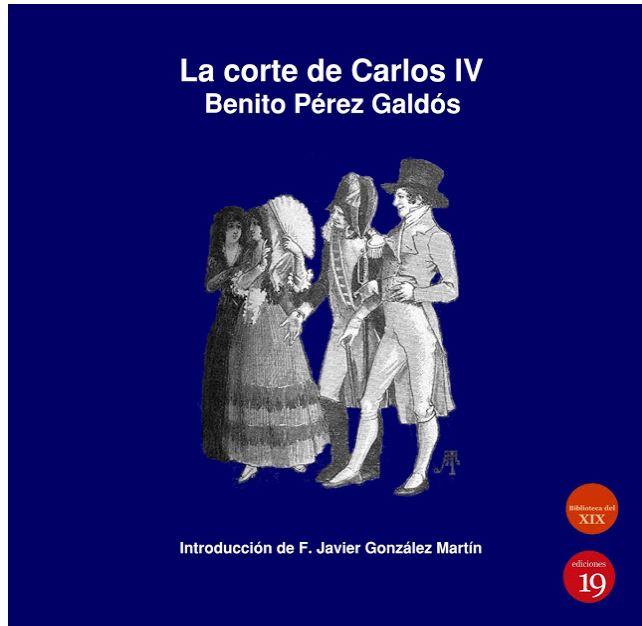 CORTE DE CARLOS IV, LA (BENITO PEREZ GALDOS) | 9788494628054 | PEREZ GALDOS, BENITO