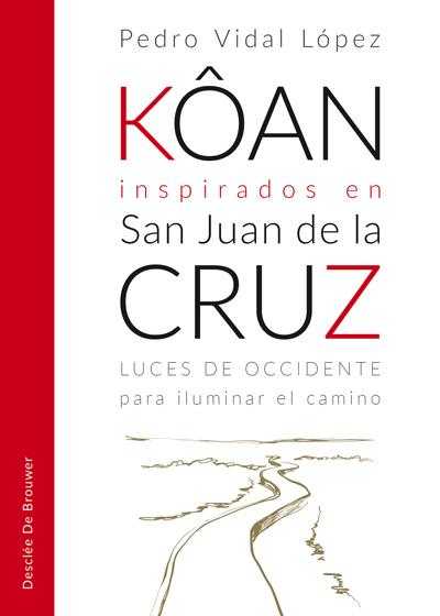 KÔAN INSPIRADOS EN SAN JUAN DE LA CRUZ | 9788433030030 | VIDAL, PEDRO