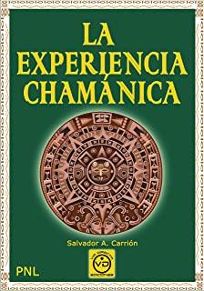 EXPERIENCIA CHAMÁNICA, LA | 9788493579791 | CARRIÓN LÓPEZ, SALVADOR A.