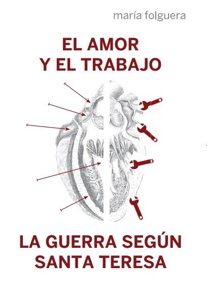 AMOR Y EL TRABAJO, EL / LA GUERRA SEGÚN SANTA TERESA | 9788494934513 | FOLGUERA DE LA CÁMARA, MARÍA