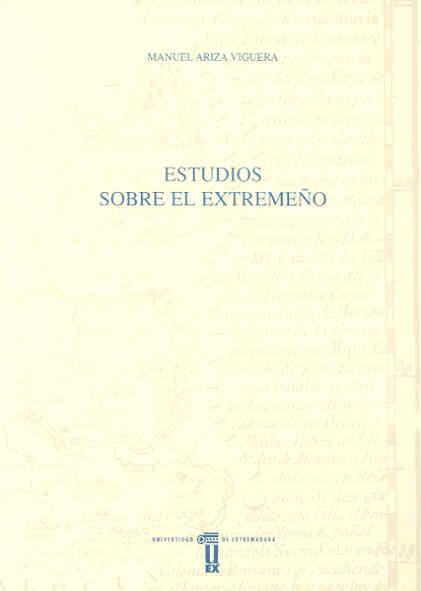 ESTUDIOS SOBRE EL EXTREMEÑO | 9788477238362 | ARIZA VIGUERA, MANUEL