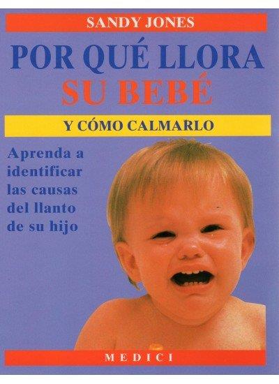 POR QUE LLORA SU BEBE | 9788486193591 | SANDY JONES, M. A.