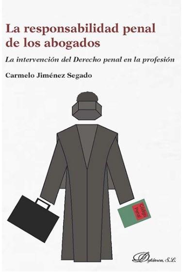 RESPONSABILIDAD PENAL DE LOS ABOGADOS, LA | 9788491483465 | JIMÉNEZ SEGADO, CARMELO