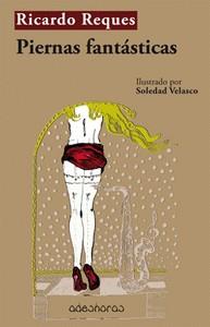 PIERNAS FANTASTICAS | 9788494309298 | REQUES, RICARDO