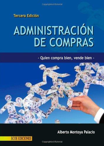 ADMINISTRACIÓN DE COMPRAS | 9789586486323 | MONTOYA PALACIO, JOSÉ ALBERTO