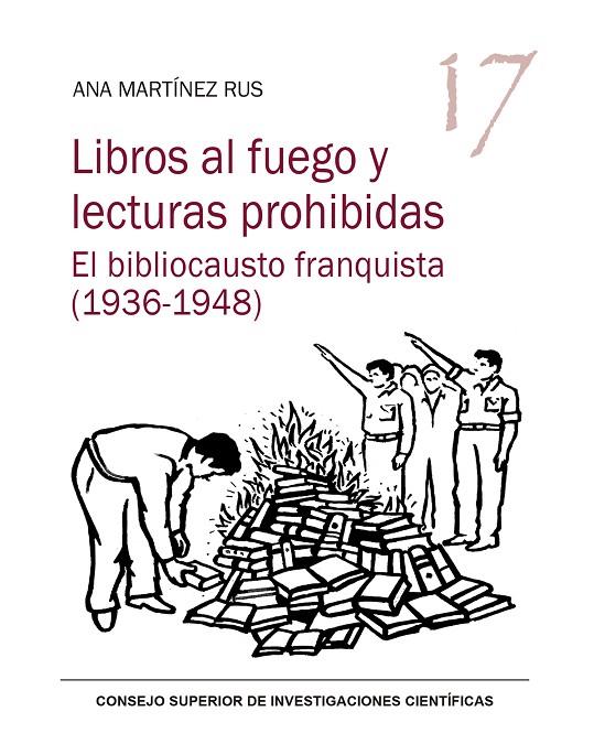 LIBROS AL FUEGO Y LECTURAS PROHIBIDAS : EL BIBLIOCAUSTO FRANQUISTA (1936-1948) | 9788400107871 | MARTINEZ RUS, ANA