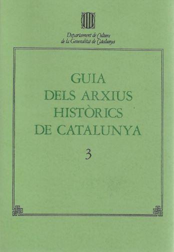 GUIA DELS ARXIUS HISTÒRICS DE CATALUNYA. 3 | 9788439312406