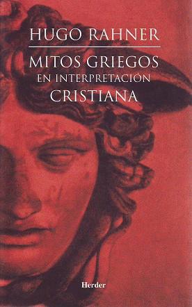 MITOS GRIEGOS EN INTERPRETACIÓN CRISTIANA | 9788425422836 | RAHNER, HUGO
