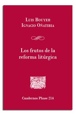 FRUTOS DE LA REFORMA LITÚRGICA, LOS | 9788498056495 | BOUYER, LUIS / OÑATIBIA, IGNACIO