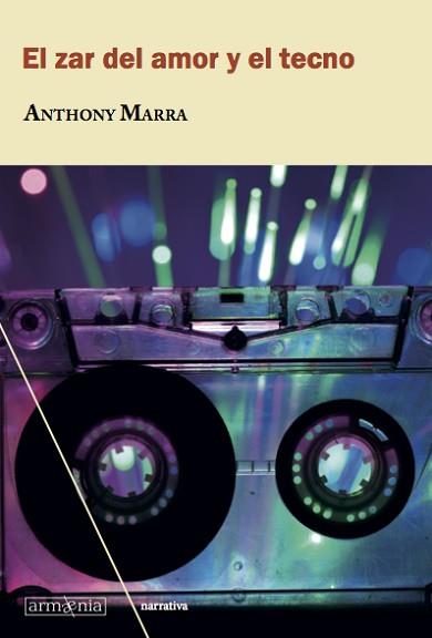 ZAR DEL AMOR Y EL TECNO, EL | 9788494734502 | MARRA, ANTHONY