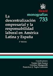 DESCENTRALIZACIÓN EMPRESARIAL Y LA RESPONSABILIDAD LABORAL EN AMÉRICA LATINA Y ESPAÑA, LA | 9788499859743 | TOMÁS SALA FRANCO/CRISTINA MANGARELLI/FRANCISCO J. TAPIA GUERRERO/HÉCTOR OMAR GARCÍA/OSCAR ANDRÉS BL