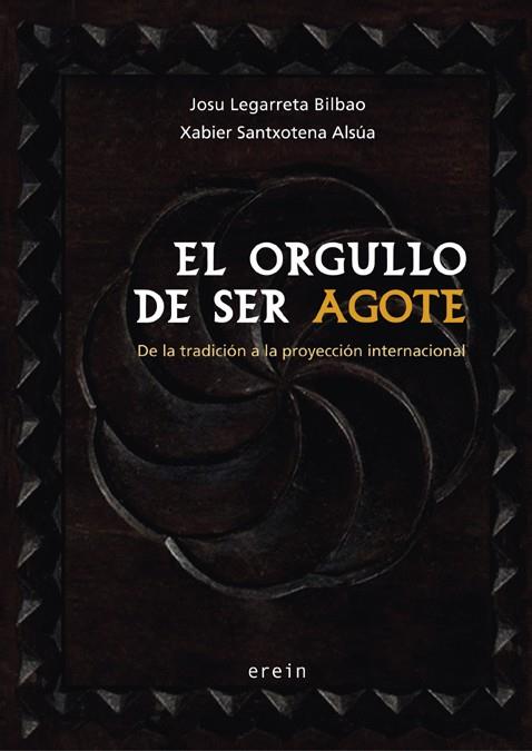 ORGULLO DE SER AGOTE, EL | 9788491093541 | SANTXOTENA / BILBA