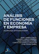 ANÁLISIS DE FUNCIONES EN ECONOMÍA Y EMPRESA | 9788479786601 | BARRIOS GARCÍA, JAVIER A. / CARRILLO FERNÁNDEZ, MARIANELLA / CANDELARIA GIL GARIÑA, MARÍA / GONZÁLEZ