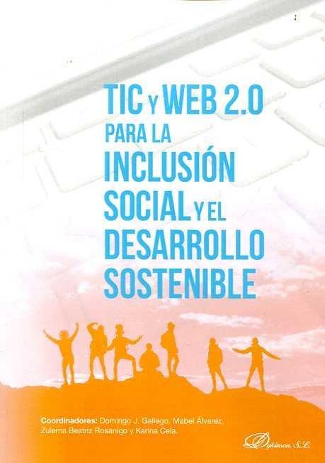 TIC Y WEB 2.0  PARA LA INCLUSIÓN SOCIAL Y  EL DESARROLLO SOSTENIBLE | 9788490314128 | GALLEGO GIL, DOMINGO J.