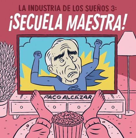 INDUSTRIA DE LOS SUEÑOS 03, LA : ¡SECUELA MAESTRA! | 9788418909962 | ALCÁZAR, PACO