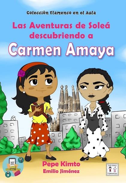 AVENTURAS DE SOLEA DESCUBRIENDO A CARMEN AMAYA, LAS | 9788412794823 | KIMTO, PEPE