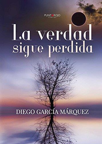 VERDAD SIGUE PERDIDA, LA | 9788416722150 | GARCÍA MÁRQUEZ, DIEGO