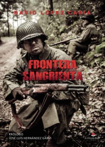 FRONTERA SANGRIENTA | 9788411378635 | LÓPEZ CABIA, DAVID