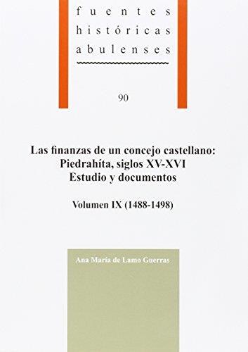 FINANZAS DE UN CONCEJO CASTELLANO, LAS : PIEDRAHÍTA, SIGLOS XV-XVI. ESTUDIO Y DOCUMENTOS, VOLUMEN IX (1488-1498) | 9788415038092 | LAMO GUERRAS, ANA MARÍA DE