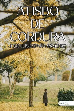 ATISBO DE CORDURA | 9788419584441 | ESPAÑA, JOSÉ LUIS