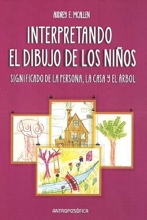 INTERPRETANDO EL DIBUJO DE LOS NIÑOS | 9789879066836 | MCALLEN, AUDREY E