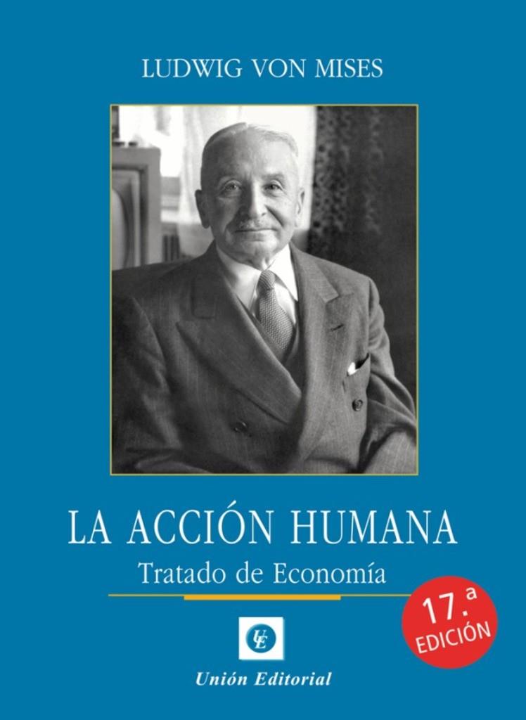 ACCIÓN HUMANA TRATADO DE ECONOMIA, LA | 9788472099661 | VON MISES, LUDWIG