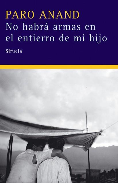 NO HABRÁ ARMAS EN EL ENTIERRO DE MI HIJO | 9788498411959 | ANAND, PARO