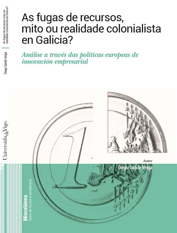 AS FUGAS DE RECURSOS, MITO OU REALIDADE COLONIALISTA EN GALICIA? | 9788411880022 | SANDE VEIGA, DIEGO