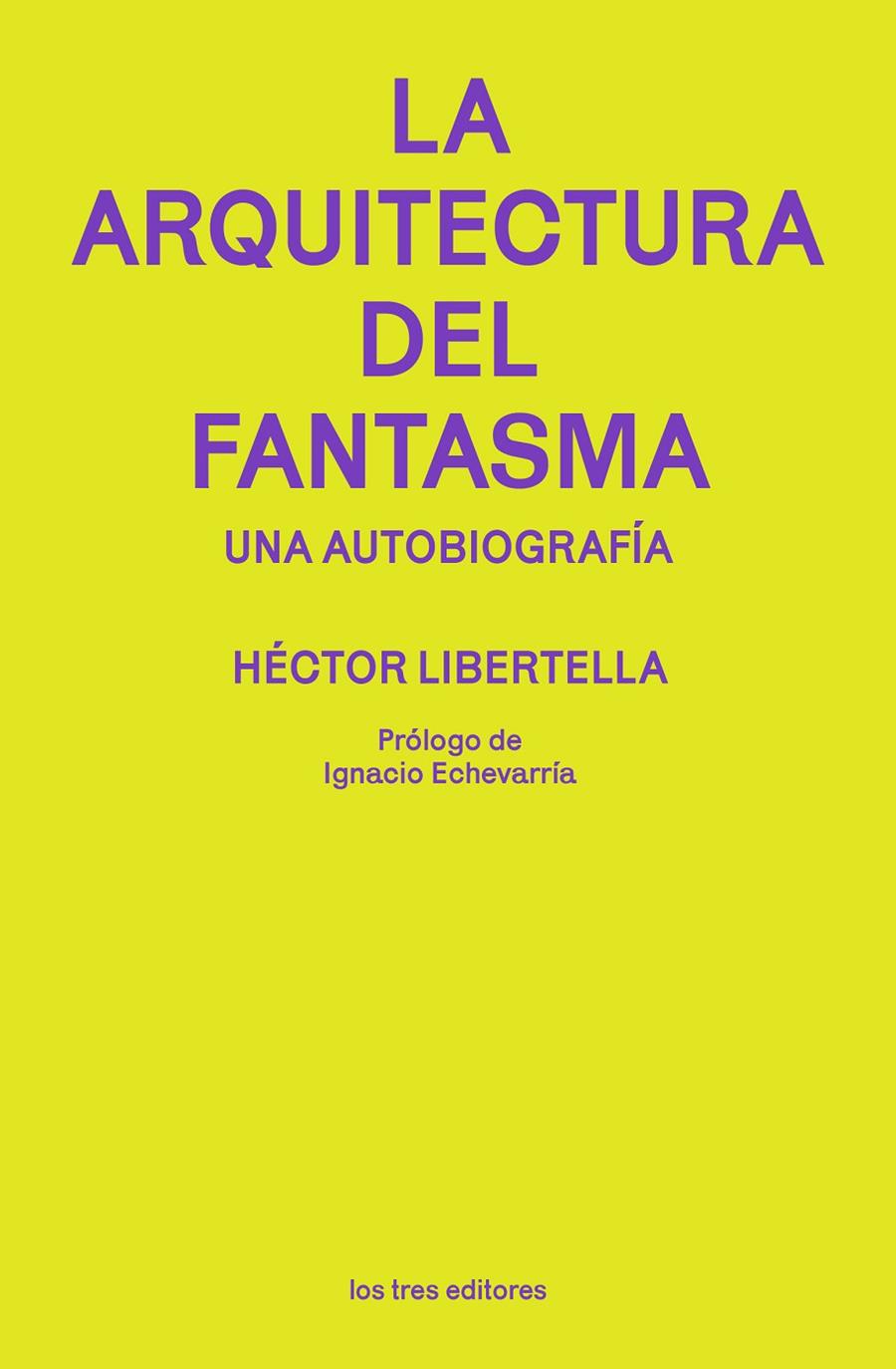 ARQUITECTURA DEL FANTASMA, LA | 9788412447958 | LIBERTELLA, HECTOR