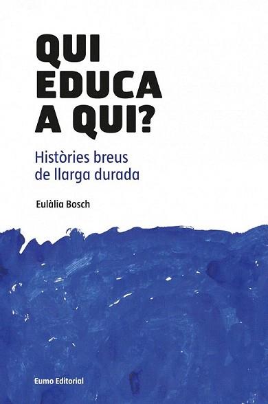 QUI EDUCA A QUI? | 9788497664882 | BOSCH, EULÀLIA