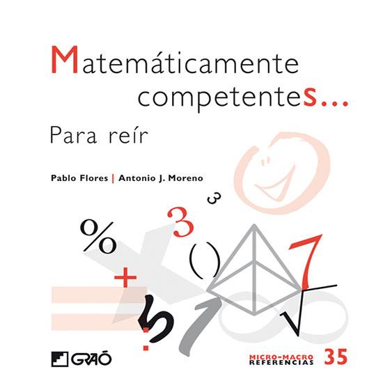 MATEMÁTICAMENTE COMPETENTES... | 9788499803609 | FLORES MARTÍNEZ, PABLO / AZKARATE, XABIER / BABILONI PALMER, ANTONIO JOSÉ / BALBUENA, LUIS / BATLLOR