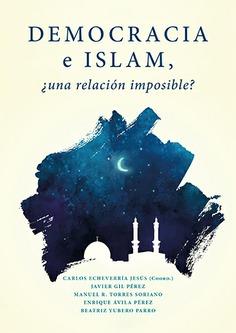 DEMOCRACIA E ISLAM, ¿UNA RELACIÓN IMPOSIBLE? | 9788490457351 | ECHEVARRÍA, CARLOS