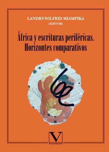 ÁFRICA Y ESCRITURAS PERIFÉRICAS | 9788490741979 | MIAMPIKA, LANDRY-WILFRID