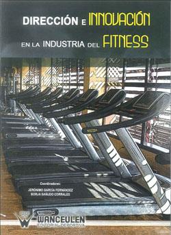 DIRECCIÓN E INNOVACIÓN EN LA INDUSTRIA DEL FITNESS | 9788499932217 | GARCIA FERNANDEZ, JERONIMO