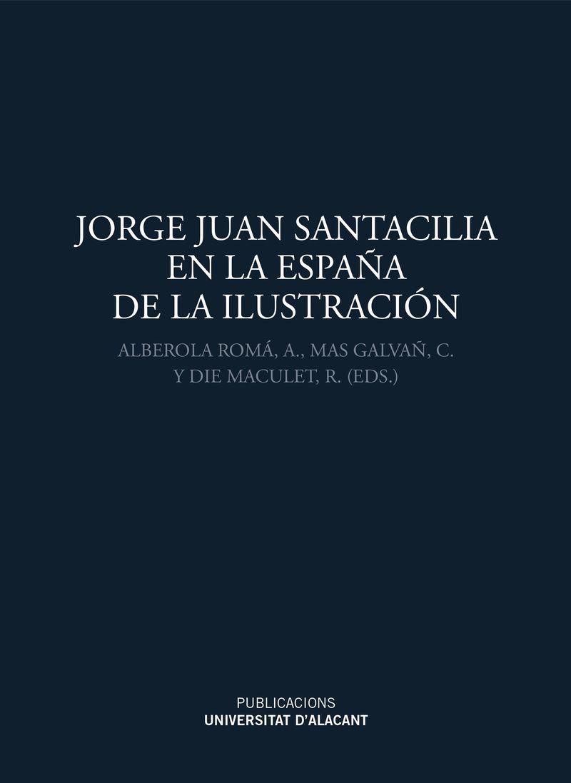 JORGE JUAN SANTACILIA EN LA ESPAÑA DE LA ILUSTRACIÓN | 9788497173490