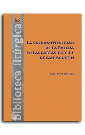 SACRAMENTALIDAD DE LA PASCUA EN LAS CARTAS 54 Y 55 DE SAN AGUSTIN, LA | 9788491655091 | TORRA, JOAN
