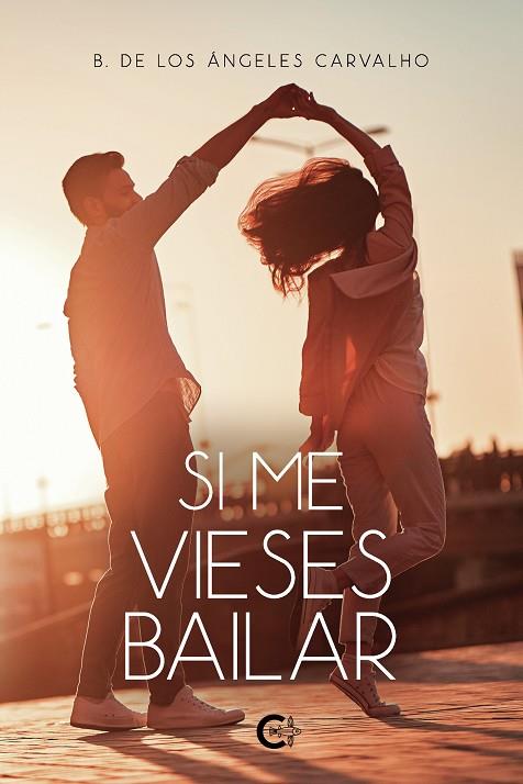 SI ME VIESES BAILAR | 9788418665868 | DE LOS ÁNGELES CARVALHO, B.