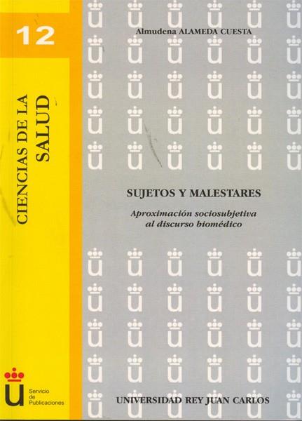 SUJETOS Y MALESTARES. APROXIMACIÓN SOCIOSUBJETIVA AL DISCURSO BIOMÉDICO | 9788498499766 | ALAMEDA CUESTA, ALMUDENA
