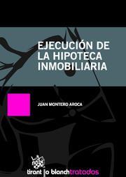 EJECUCIÓN DE LA HIPOTECA INMOBILIARIA | 9788490045282 | MONTERO AROCA, JUAN