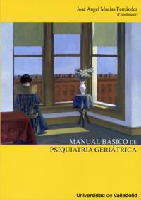 MANUAL BÁSICO DE PSIQUIATRIA GERIÁTRICA | 9788484484288 | MACIAS FERNANDEZ, JOSE ANGEL