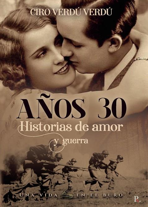 AÑOS TREINTA : HISTORIAS DE AMOR Y GUERRA | 9788418804304 | VERDÚ VERDÚ, CIRO