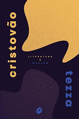 LITERATURA A MARGEM | 9788583181026 | TEZZA, CRISTOVAO