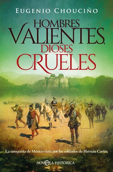 HOMBRES VALIENTES, DIOSES CRUELES | 9788491643869 | CHOUCIÑO RAMÍREZ, EUGENIO
