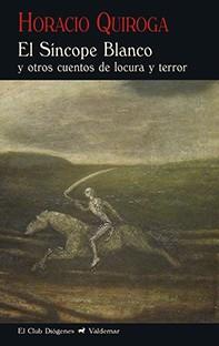 SINCOPE BLANCO, EL | 9788477028512 | QUIROGA, HORACIO
