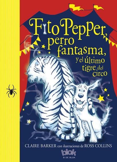 FITO PEPPER Y EL ÚLTIMO TIGRE DEL CIRCO | 9788416075867 | BARKER / COLLINS