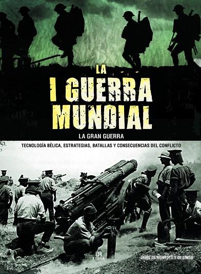 I GUERRA MUNDIAL, LA. LA GRAN GUERRA | 9788466233088 | DE MONTOTO Y DE SIMÓN, JAIME